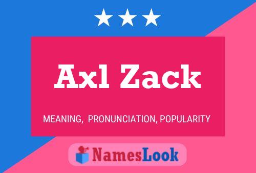 Axl Zack Name Poster