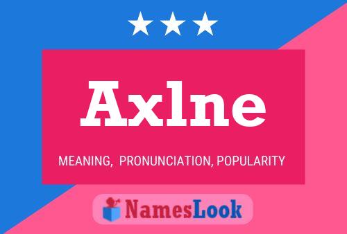 Axlne Name Poster