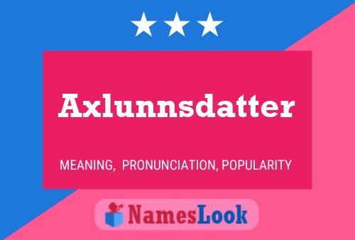 Axlunnsdatter Name Poster