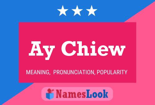 Ay Chiew Name Poster