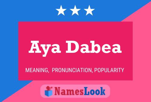 Aya Dabea Name Poster