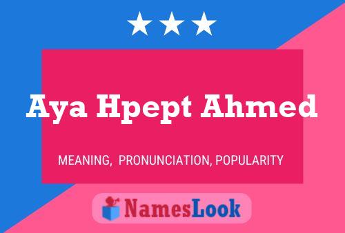 Aya Hpept Ahmed Name Poster