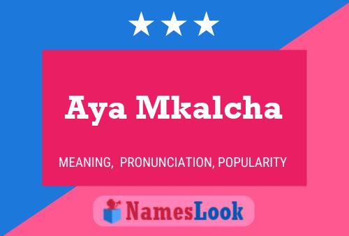 Aya Mkalcha Name Poster