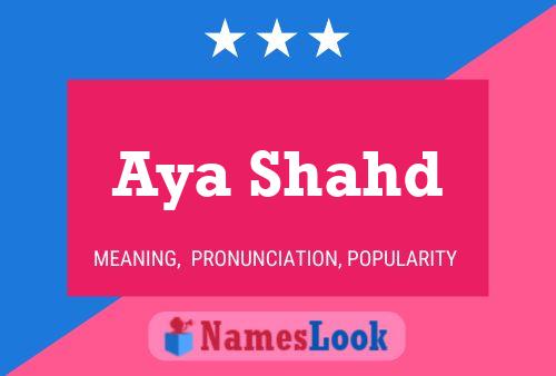 Aya Shahd Name Poster