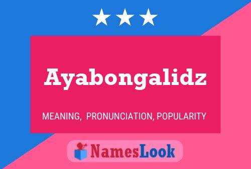 Ayabongalidz Name Poster