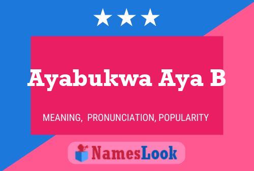 Ayabukwa Aya B Name Poster