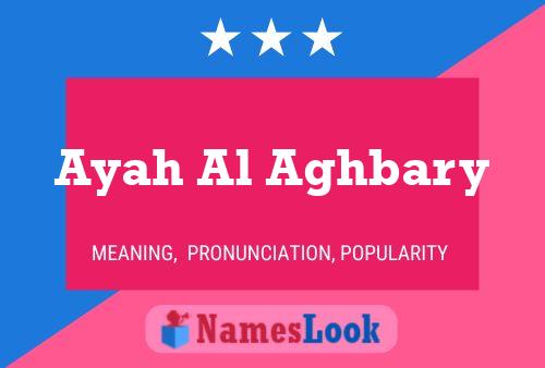 Ayah Al Aghbary Name Poster