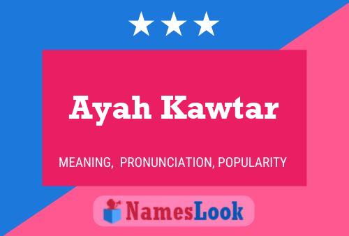 Ayah Kawtar Name Poster