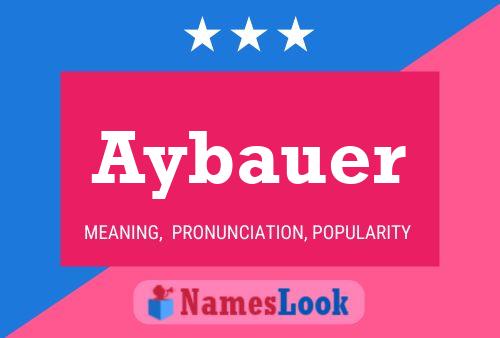 Aybauer Name Poster