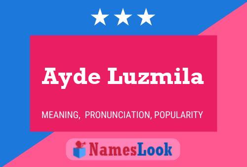 Ayde Luzmila Name Poster