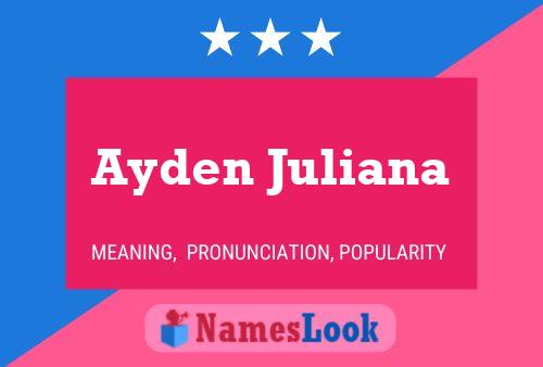 Ayden Juliana Name Poster