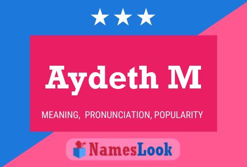 Aydeth M Name Poster