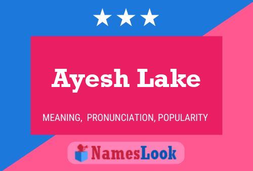 Ayesh Lake Name Poster