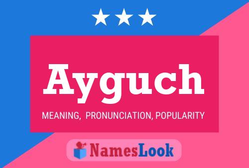 Ayguch Name Poster