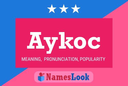 Aykoc Name Poster