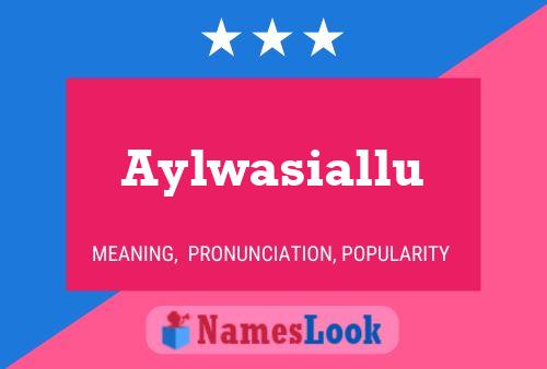 Aylwasiallu Name Poster