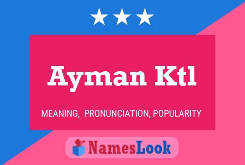 Ayman Ktl Name Poster