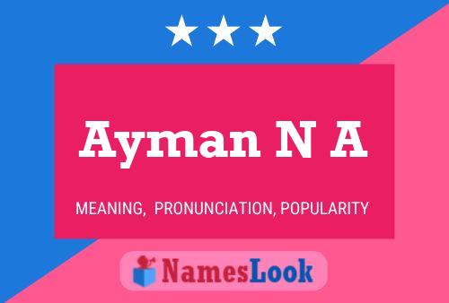 Ayman N A Name Poster