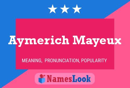 Aymerich Mayeux Name Poster