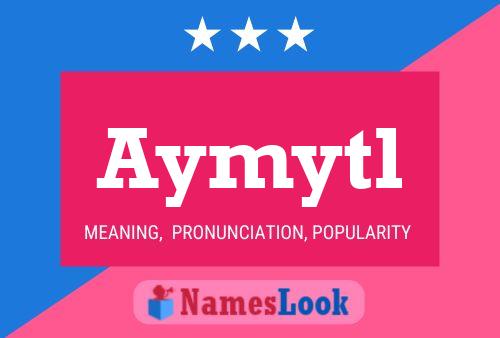 Aymytl Name Poster