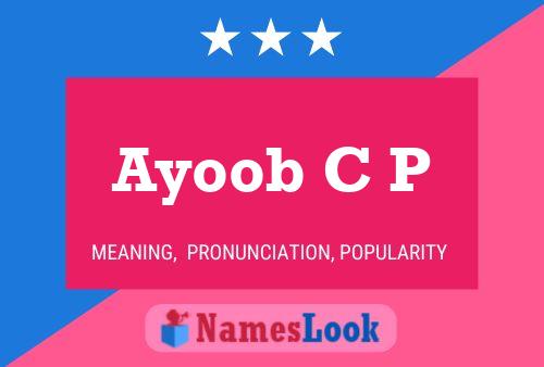 Ayoob C P Name Poster