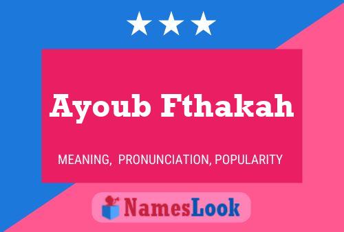 Ayoub Fthakah Name Poster