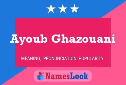 Ayoub Ghazouani Name Poster