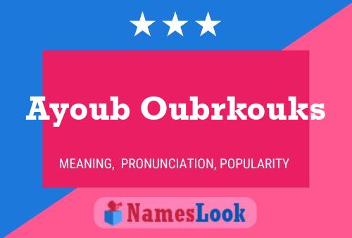 Ayoub Oubrkouks Name Poster