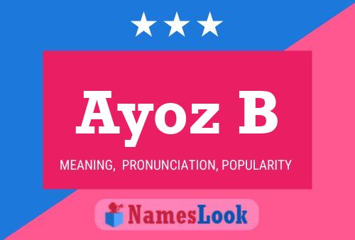 Ayoz B Name Poster