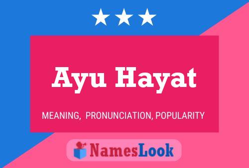 Ayu Hayat Name Poster