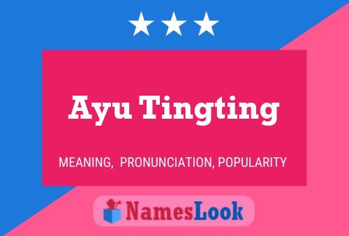 Ayu Tingting Name Poster