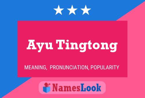 Ayu Tingtong Name Poster