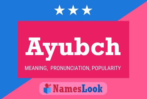 Ayubch Name Poster