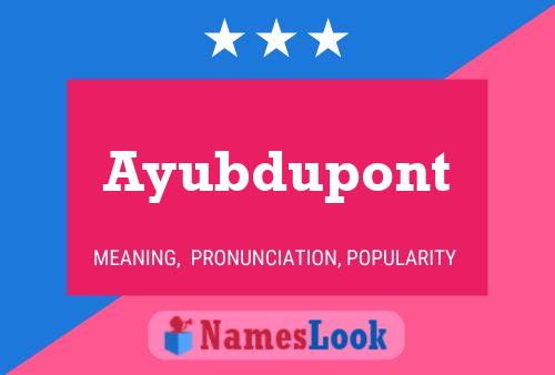 Ayubdupont Name Poster