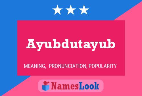 Ayubdutayub Name Poster