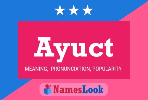 Ayuct Name Poster