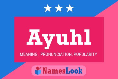 Ayuhl Name Poster