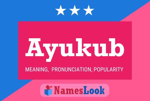 Ayukub Name Poster