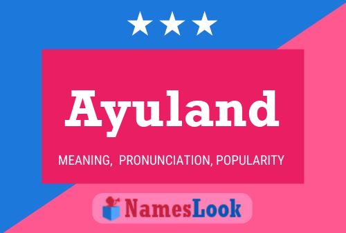 Ayuland Name Poster