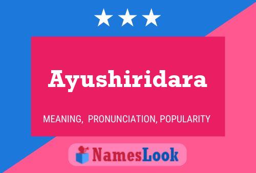 Ayushiridara Meaning Pronunciation Origin And Numerology Nameslook