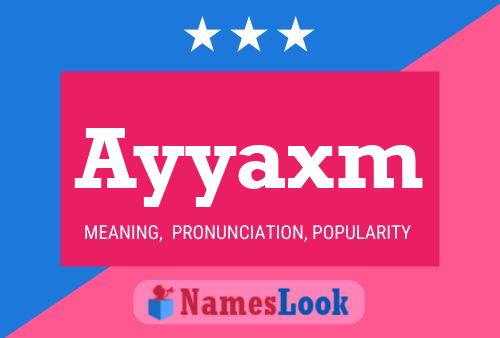 Ayyaxm Name Poster