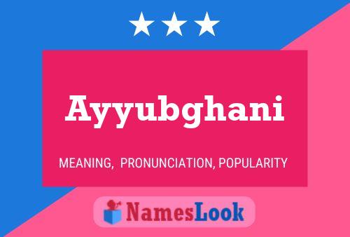 Ayyubghani Name Poster