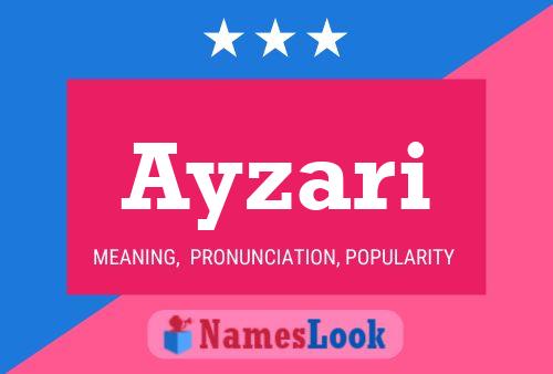 Ayzari Meaning Pronunciation Origin And Numerology Nameslook