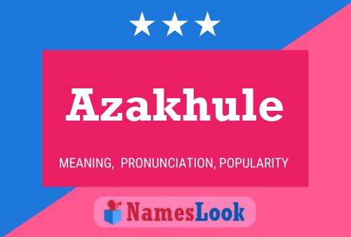 Azakhule Name Poster