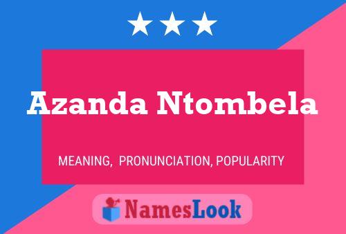 Azanda Ntombela Name Poster