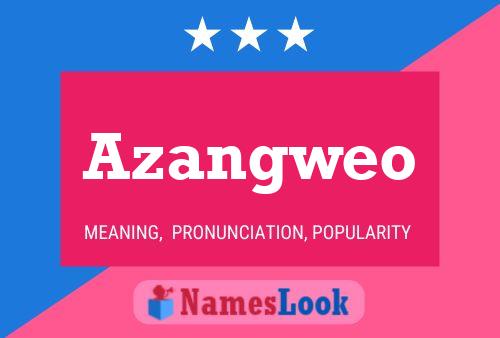 Azangweo Name Poster