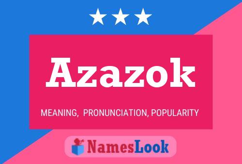 Azazok Name Poster