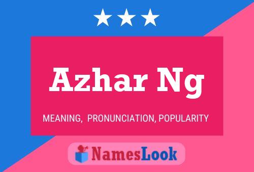 Azhar Ng Name Poster