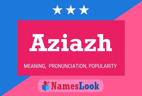 Aziazh Name Poster