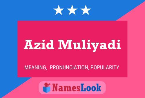 Azid Muliyadi Name Poster